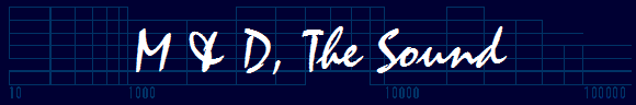 M & D, The Sound