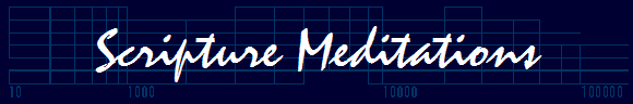 Scripture Meditations